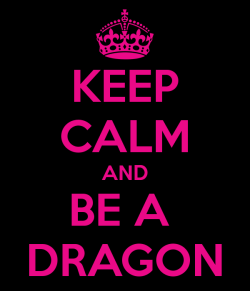keep calm and be a dragon